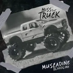 Miss That Truck - Single by Muscadine Bloodline album reviews, ratings, credits