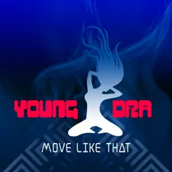 Move Like That - Single by Young DrA album reviews, ratings, credits
