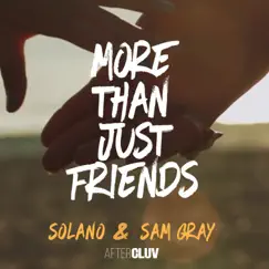More than Just Friends - Single by SOLANO & Sam Gray album reviews, ratings, credits