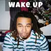 Wake Up (feat. LAMB$) - Single album lyrics, reviews, download