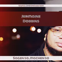 Sagen so, machen so (Single Version) by Jermaine Dobbins album reviews, ratings, credits
