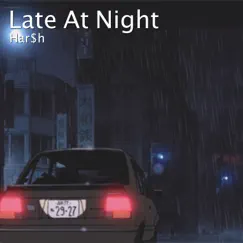 Late at Night - Single by Har$H album reviews, ratings, credits