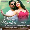 Prem Pyala Khali Ba Bharjaye Da (From "Sher - E - Hindustan") - Single album lyrics, reviews, download