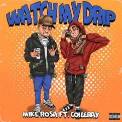 Watch My Drip (feat. Coi Leray) - Single by Mike Rosa album reviews, ratings, credits