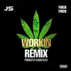 Workin Remix (feat. TRICK TRICK) - Single album lyrics, reviews, download