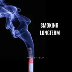 Smoking Longterm - Single by Jordyn Blu album reviews, ratings, credits