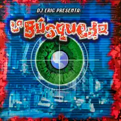 La Busqueda by DJ Eric album reviews, ratings, credits