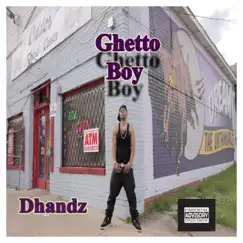 Ghetto Boy - Single by Dhandz album reviews, ratings, credits