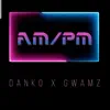 Danko - Am/Pm (feat. Gwamz) - Single album lyrics, reviews, download