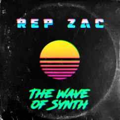 The Wave of Synth by Rep Zac album reviews, ratings, credits