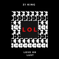 Love or Lust by 21 King album reviews, ratings, credits