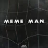 Meme Man - Single album lyrics, reviews, download