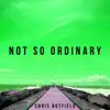 Not So Ordinary - Single album lyrics, reviews, download
