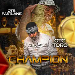 Champion (feat. OTB Fastlane) - Single by O.T.C Toro album reviews, ratings, credits