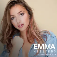 Kill This Love (English Version) - Single by Emma Heesters album reviews, ratings, credits