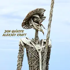 Don Quixote - EP by Aleksey Kraft album reviews, ratings, credits