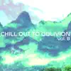 Chill Out To Oblivion, Vol. 8 album lyrics, reviews, download