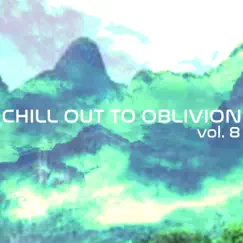 Chill Out To Oblivion, Vol. 8 by Goliardo Ghini, Mirko Fait & Yu Namikoshi album reviews, ratings, credits