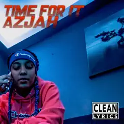 Time For It - Single by Azjah album reviews, ratings, credits