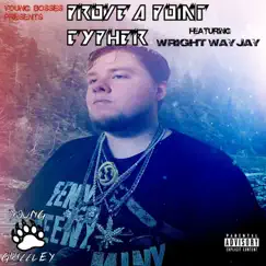 Prove a Point Cypher (feat. Wright Way Jay) Song Lyrics