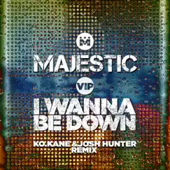 I Wanna Be Down (K.O Kane & Josh Hunter Remix) Song Lyrics