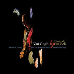 Van Gogh (A Musical Journey into the Heart and Soul of Vincent Van Gogh) by Diederick Van Eck album reviews, ratings, credits