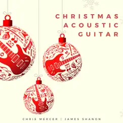 Christmas Acoustic Guitar by Chris Mercer & James Shanon album reviews, ratings, credits