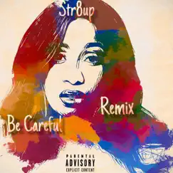 Be Careful - Single by Str8up album reviews, ratings, credits