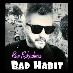 Bad Habit - Single by Raz Rakadima album reviews, ratings, credits