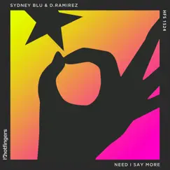 Need I Say More - Single by D.Ramirez & Sydney Blu album reviews, ratings, credits