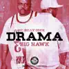 Drama (feat. Big Hawk) - Single album lyrics, reviews, download