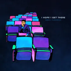 I Hope I Get There - Single by Noah Floersch album reviews, ratings, credits