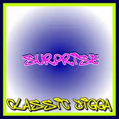 Surprise - Single by Classic Jigga album reviews, ratings, credits