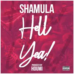 Hell Yea - Single by Sha Mula album reviews, ratings, credits