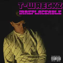 Irreplaceable - Single by T-Wreckz album reviews, ratings, credits