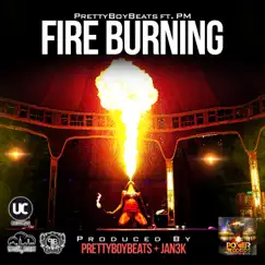 Fire Burning (feat. PM) - Single by Prettyboybeats album reviews, ratings, credits