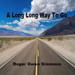A Long Long Way to Go - Single by Roger Simmons album reviews, ratings, credits