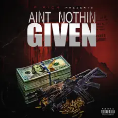Ain't Nothin' Given - Single by P-Rich album reviews, ratings, credits