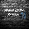 Young Baby Father 2 Renegade Daddy Daycare album lyrics, reviews, download