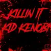 Killin It - Single album lyrics, reviews, download