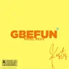 Gbefun - Single album lyrics, reviews, download