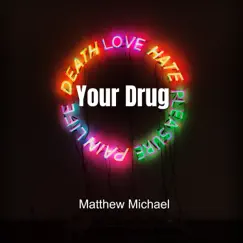 Your Drug Song Lyrics