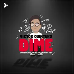 Dime - Single by Victor Quintero album reviews, ratings, credits