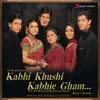 Kabhi Khushi Kabhie Gham (Original Motion Picture Soundtrack) album lyrics, reviews, download