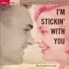 I'm Stickin' with You - Single album lyrics, reviews, download