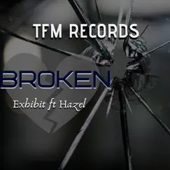 Broken (feat. Hazel) - Single by Exhibit album reviews, ratings, credits