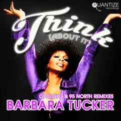 Think (About It) (The Opolopo & 95 North Remixes) by Barbara Tucker album reviews, ratings, credits