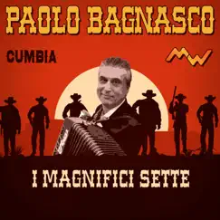 I magnifici sette (Cumbia) - Single by Paolo Bagnasco album reviews, ratings, credits