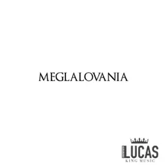 Meglalovania - Single by Lucas King album reviews, ratings, credits