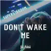 Superstardom Don't Wake Me album lyrics, reviews, download